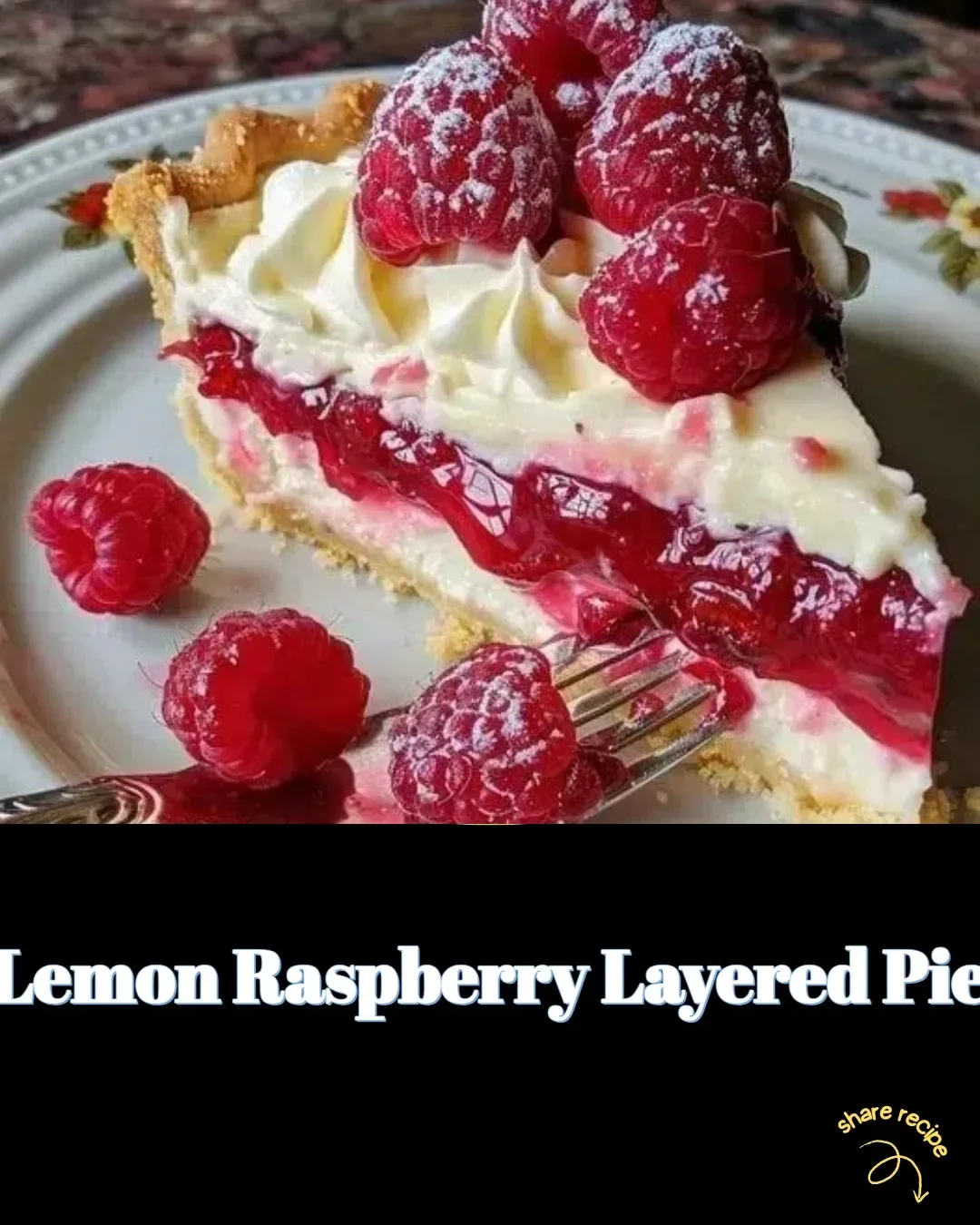 Lemon Raspberry Layered Pie with vibrant colors and fresh fruit topping
