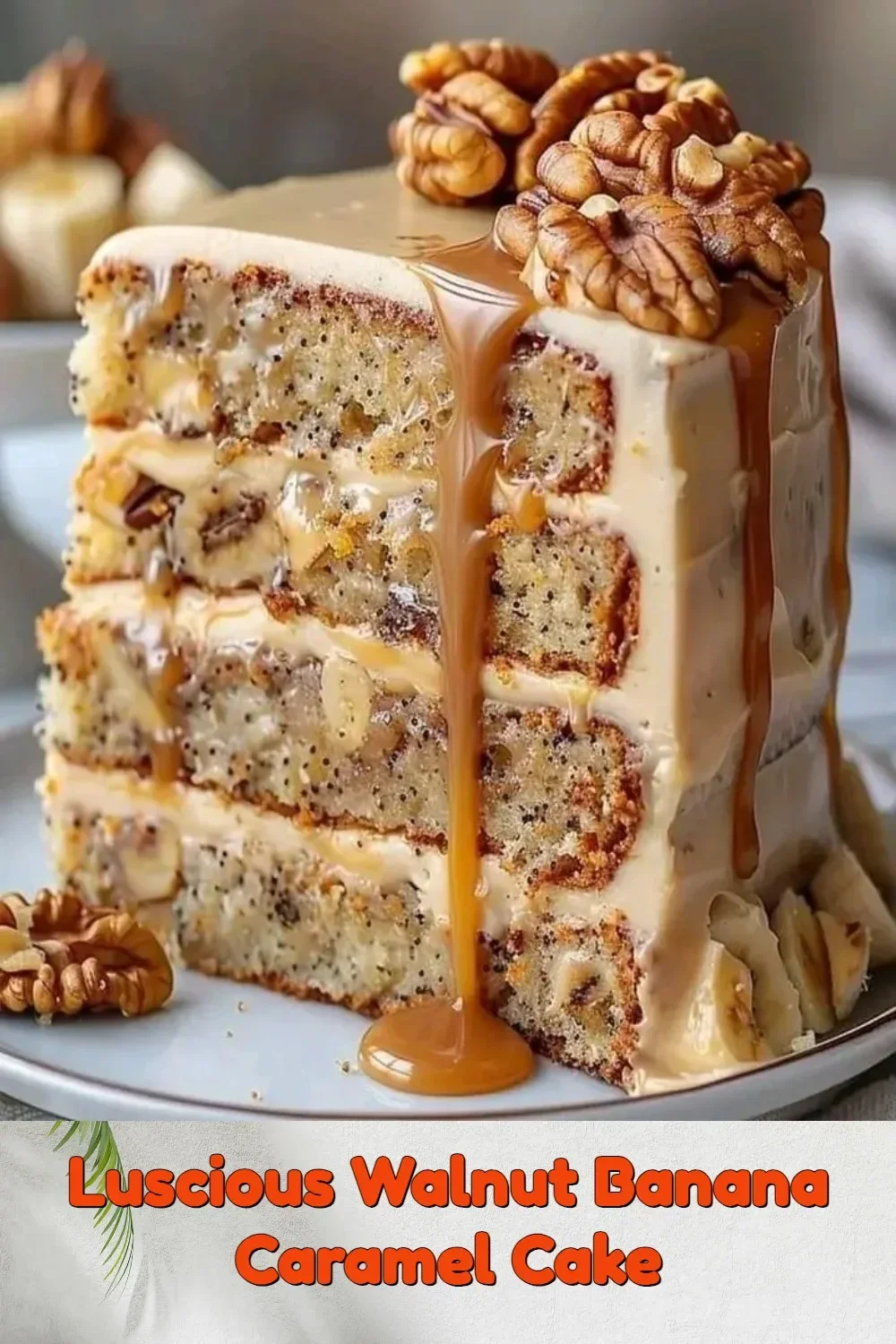 Luscious Walnut Banana Caramel Cake topped with caramel drizzle and walnuts