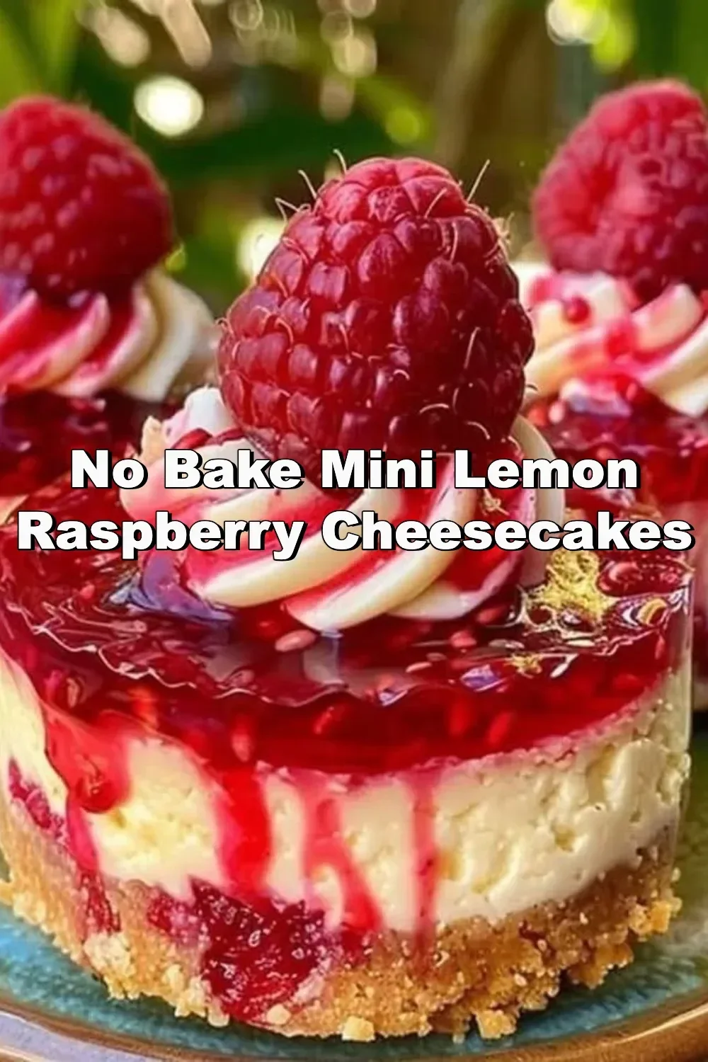 No bake mini lemon raspberry cheesecakes topped with fresh raspberries and lemon zest.