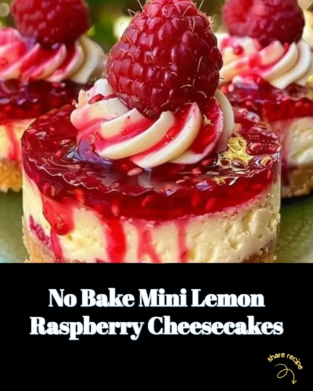 No bake mini lemon raspberry cheesecakes with fresh raspberries and lemon zest