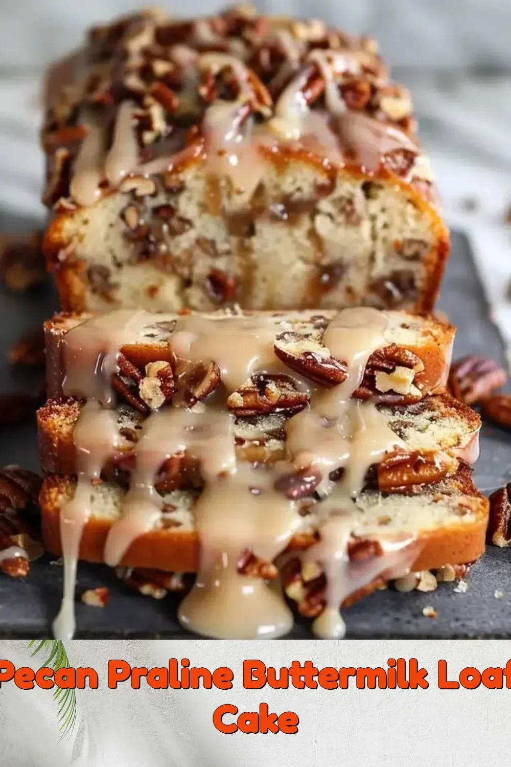 Delicious Pecan Praline Buttermilk Loaf Cake with a rich topping