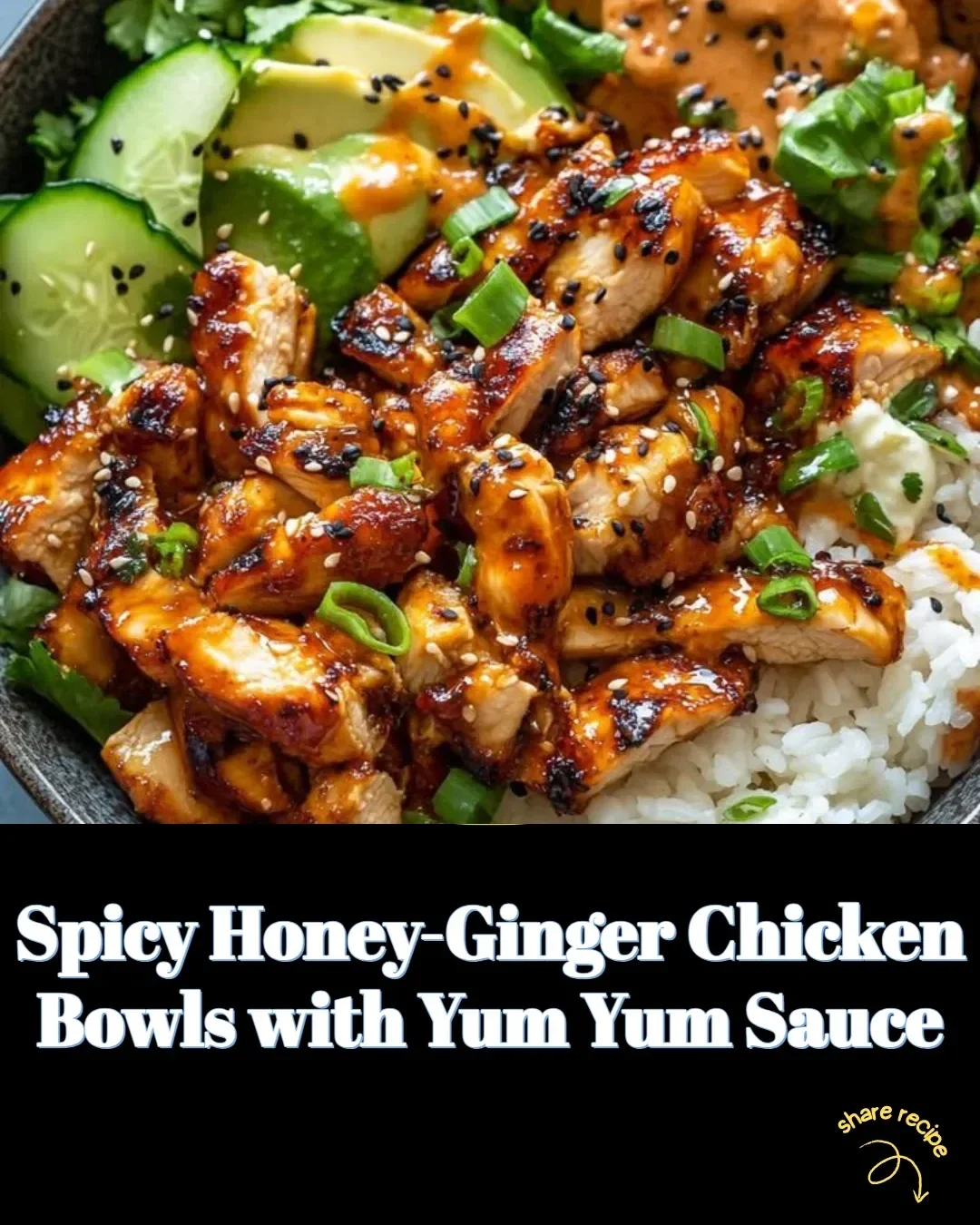 Spicy honey-ginger chicken bowls with yum yum sauce on a wooden table