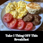 Simplified breakfast idea - Take one thing off your plate for a healthier morning meal.