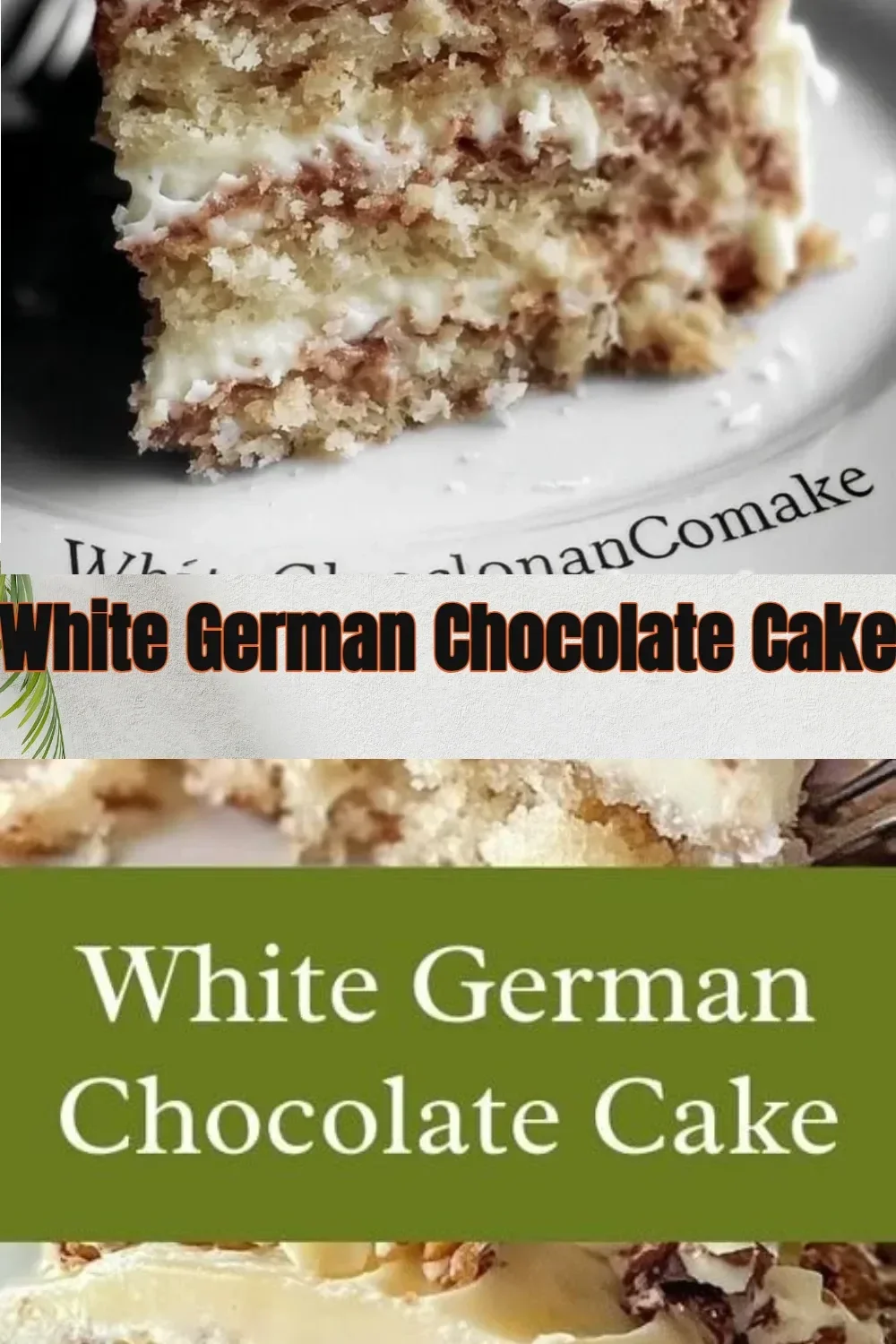 Slice of White German Chocolate Cake with coconut and pecan frosting