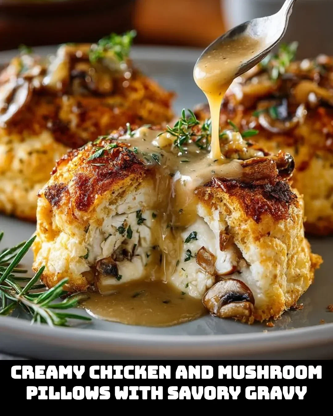 Creamy chicken mushroom pillows with delicious savory gravy