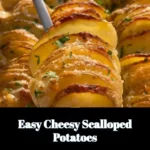Delicious easy cheesy scalloped potatoes baked to perfection.