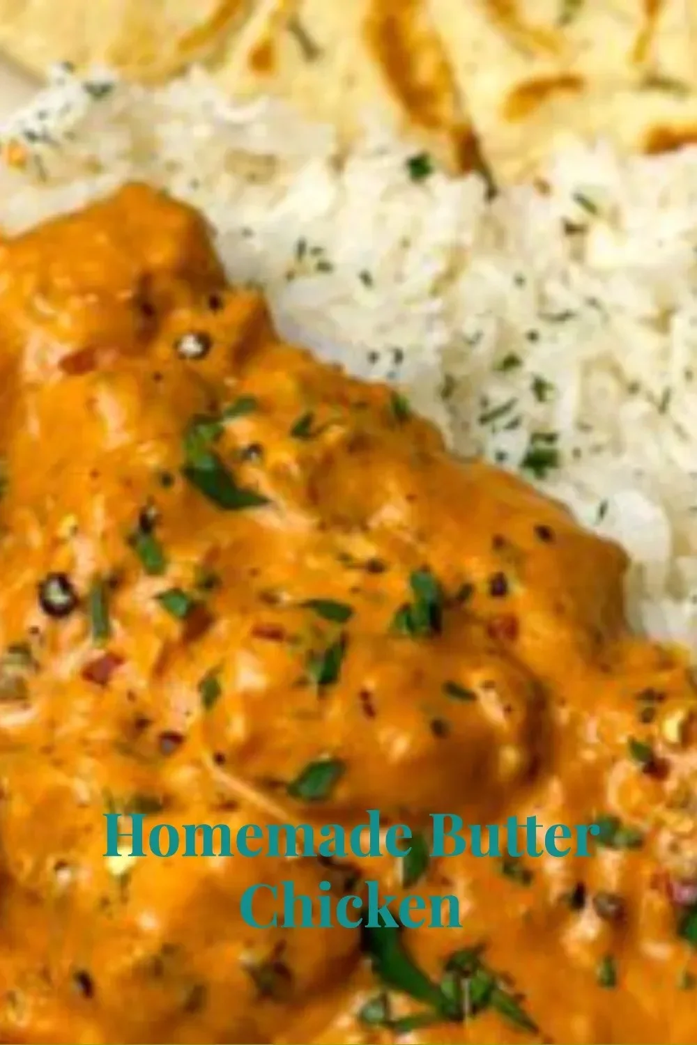 Delicious homemade butter chicken served with rice and naan bread
