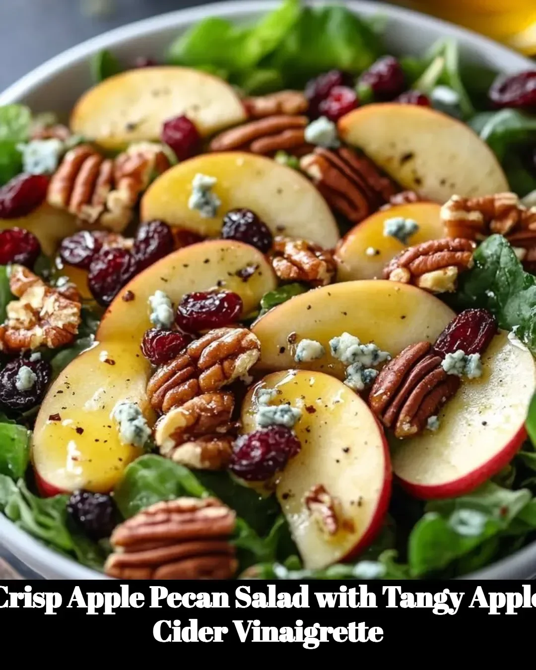 Crisp apple pecan salad with tangy apple cider vinaigrette