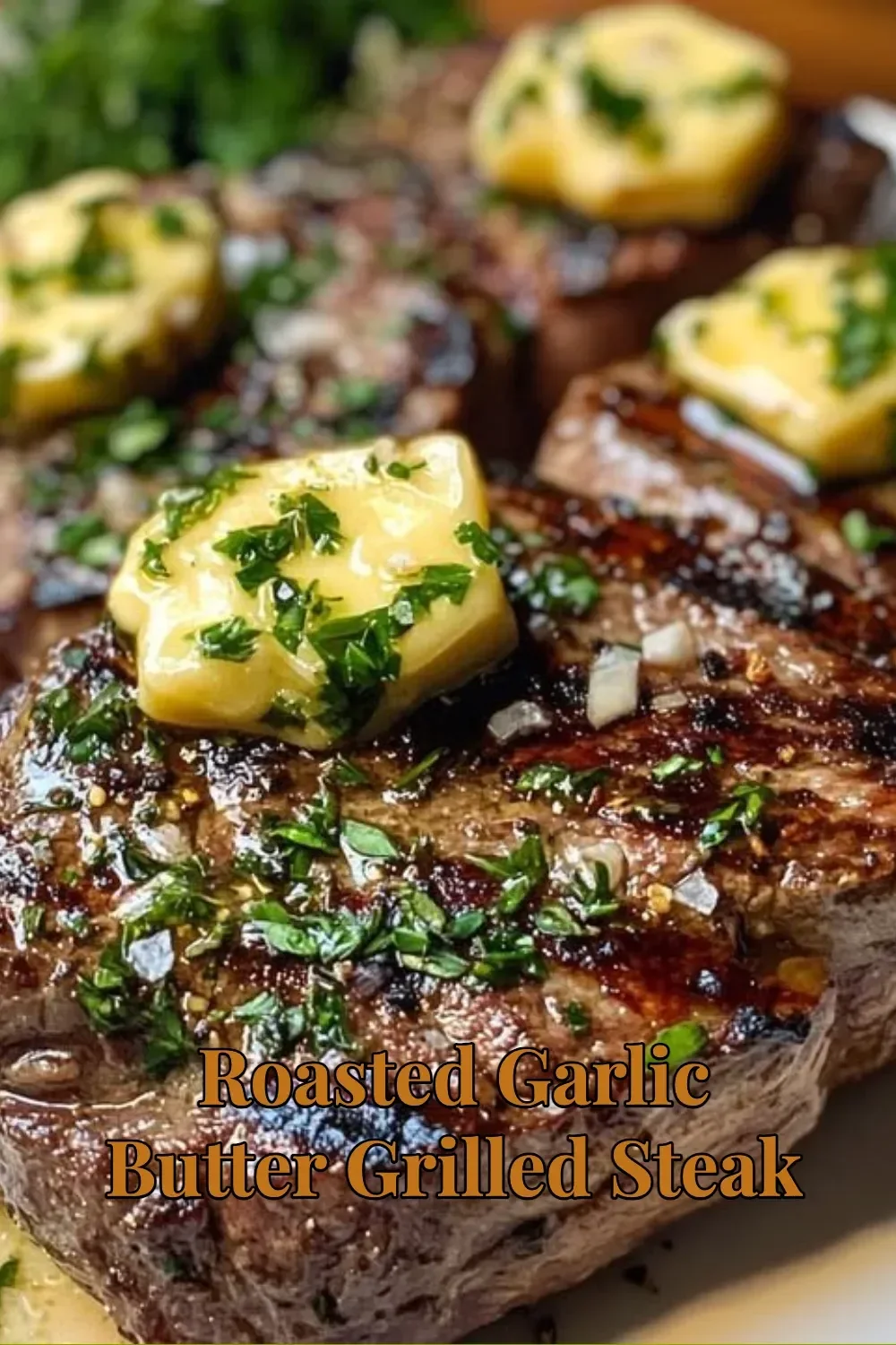 Juicy grilled steak topped with roasted garlic butter on a serving plate