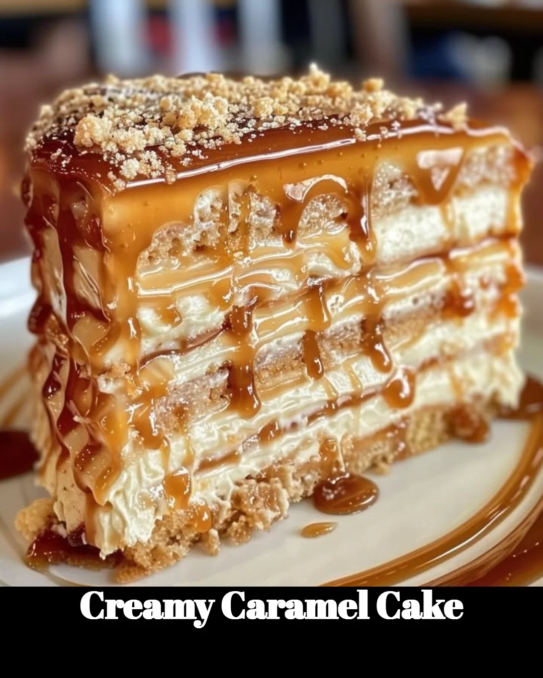 Slice of creamy caramel cake topped with rich caramel drizzle
