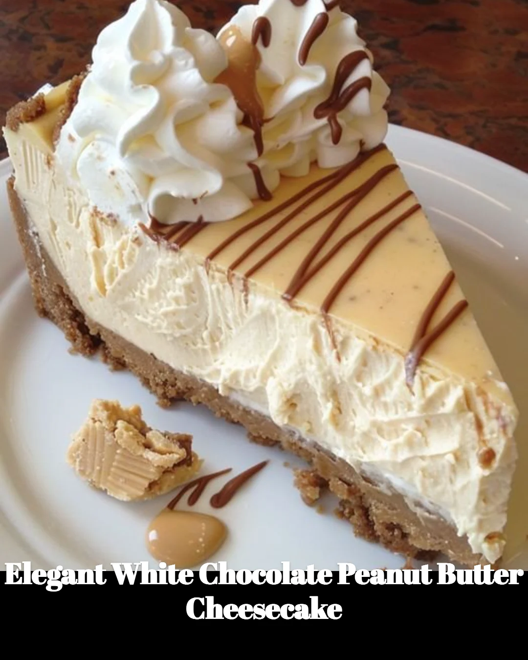 Elegant white chocolate peanut butter cheesecake topped with creamy layers