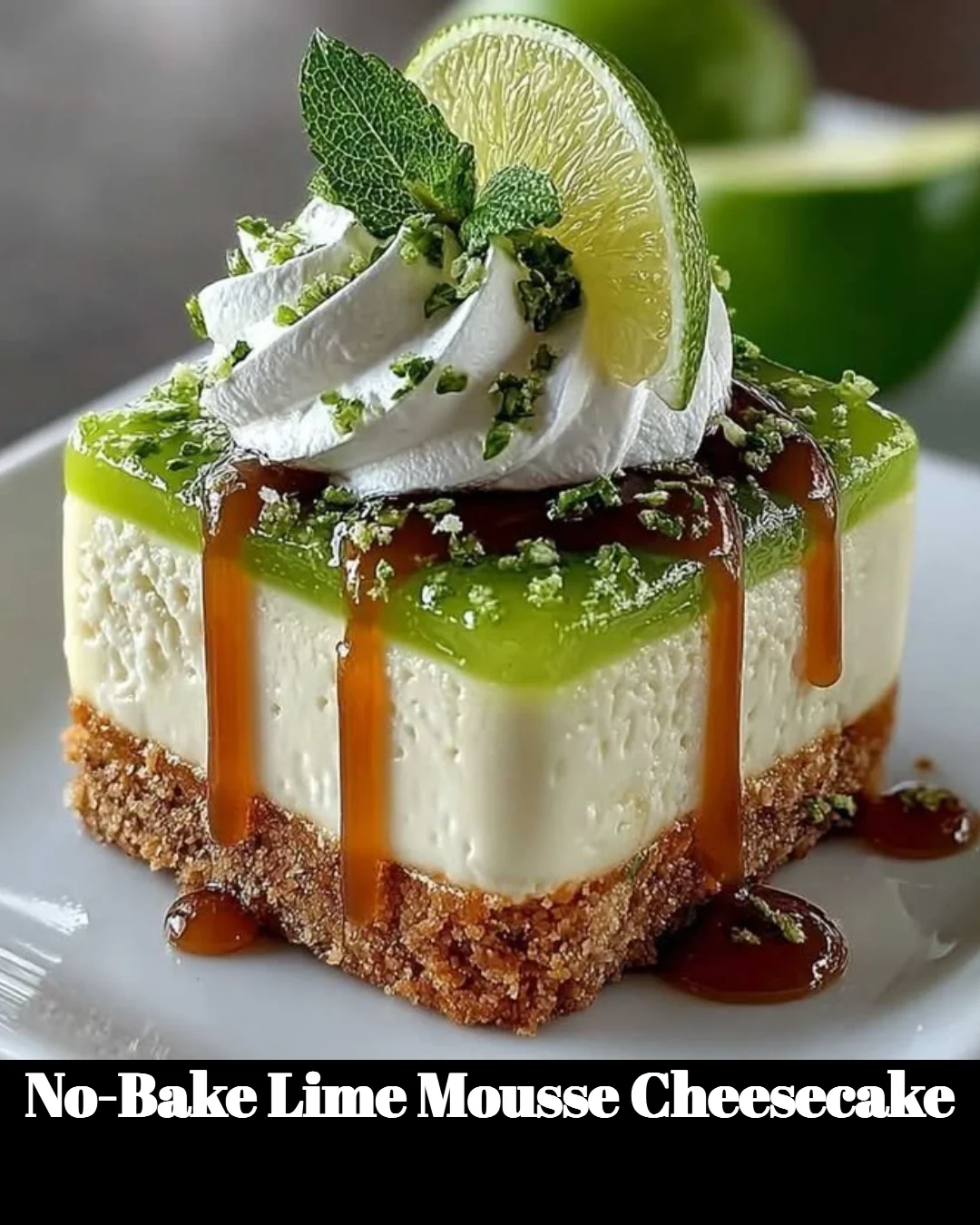No-Bake Lime Mousse Cheesecake with a creamy lime topping on a graham cracker crust.