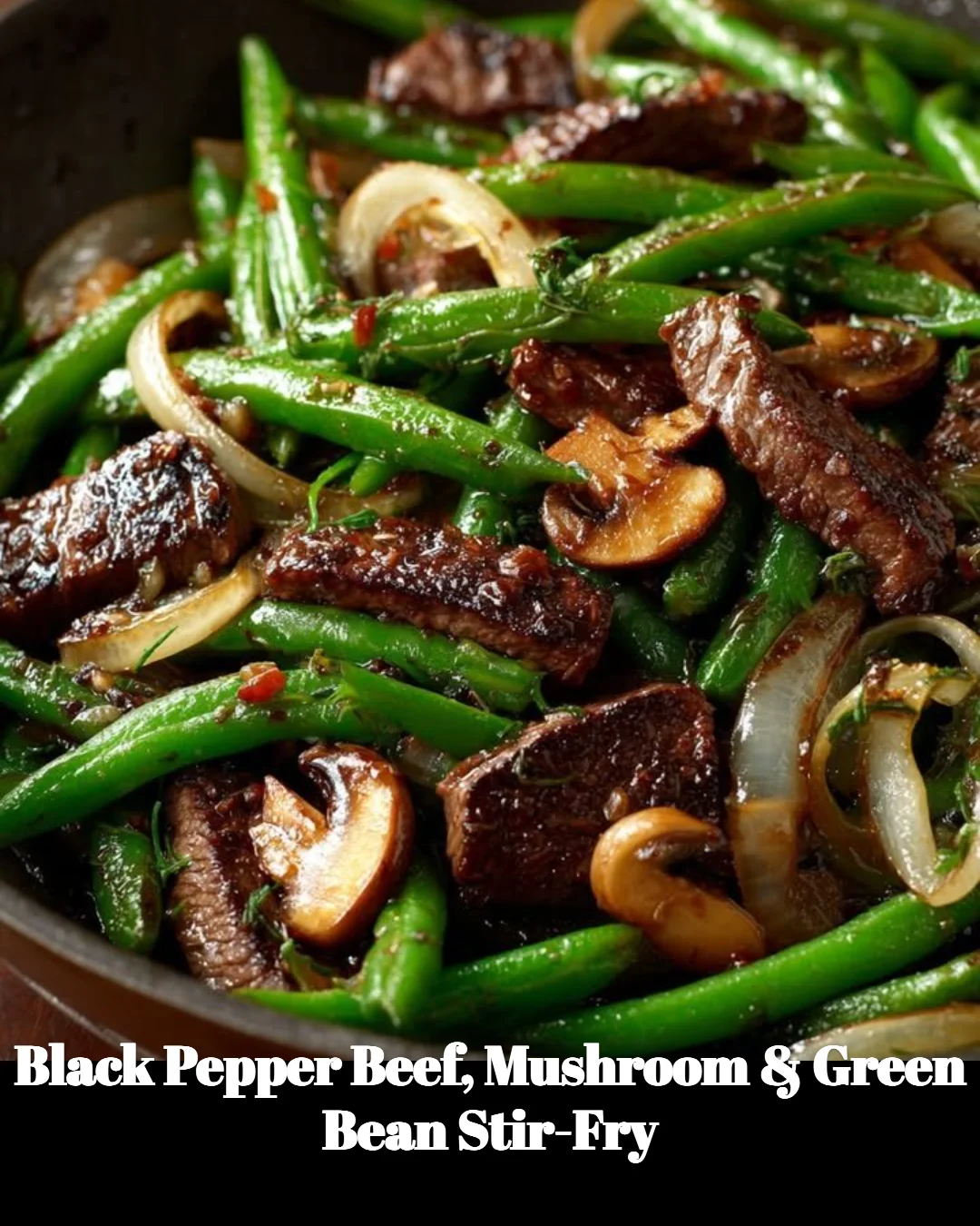 Delicious black pepper beef stir-fry with mushrooms and green beans