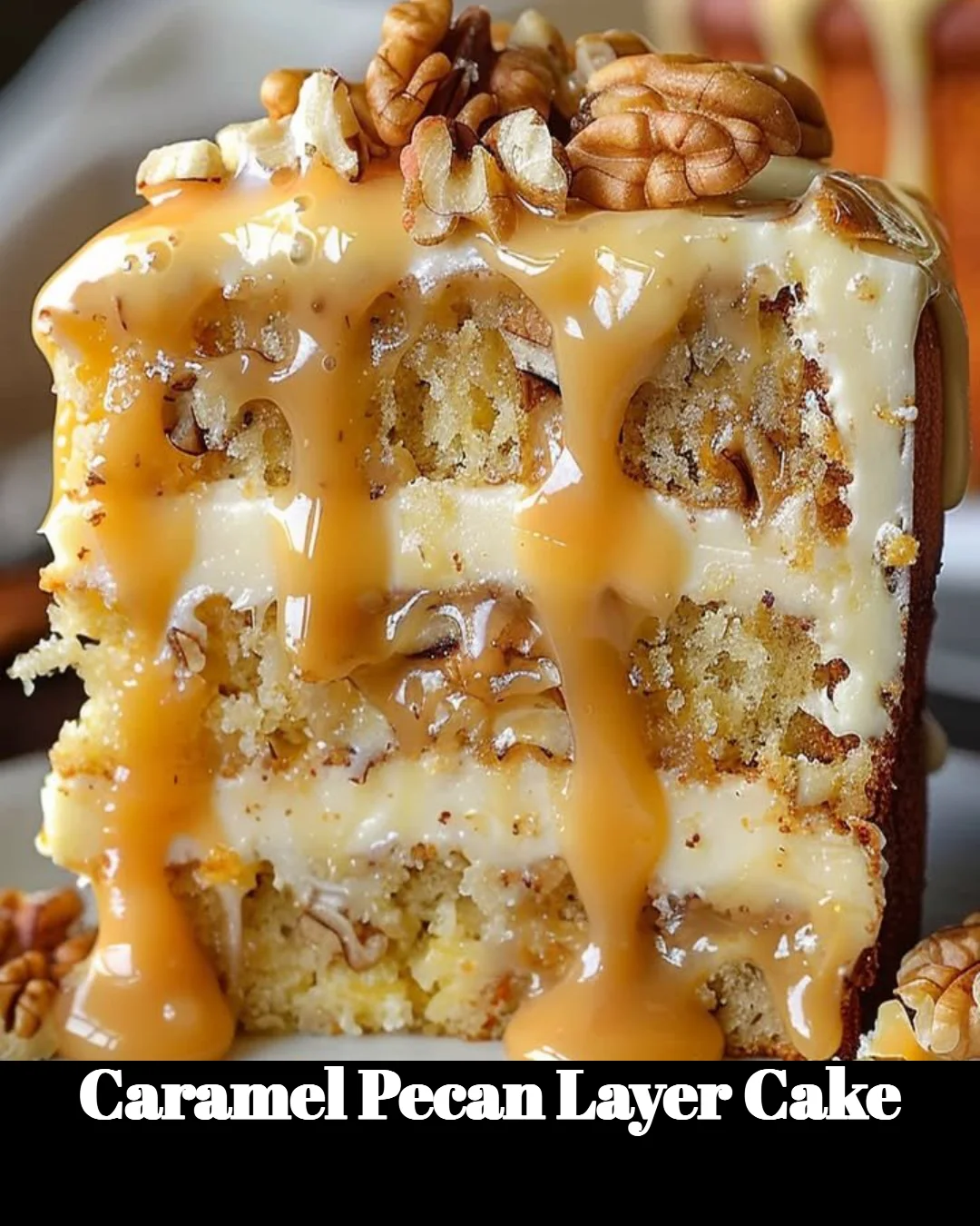 Delicious Caramel Pecan Layer Cake with caramel drizzle and pecans on top.