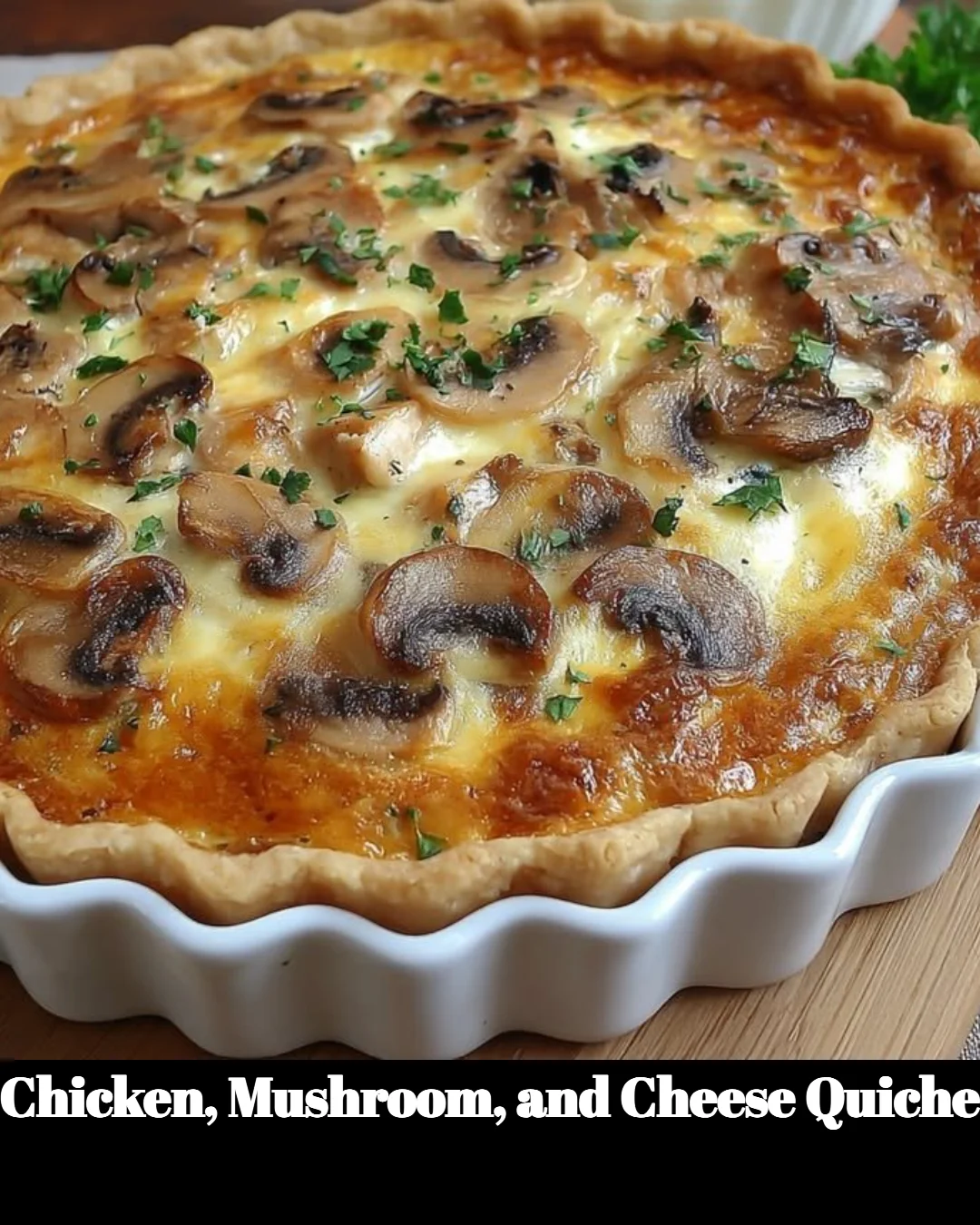 Delicious Chicken Quiche with mushrooms and cheese, perfect for brunch or dinner