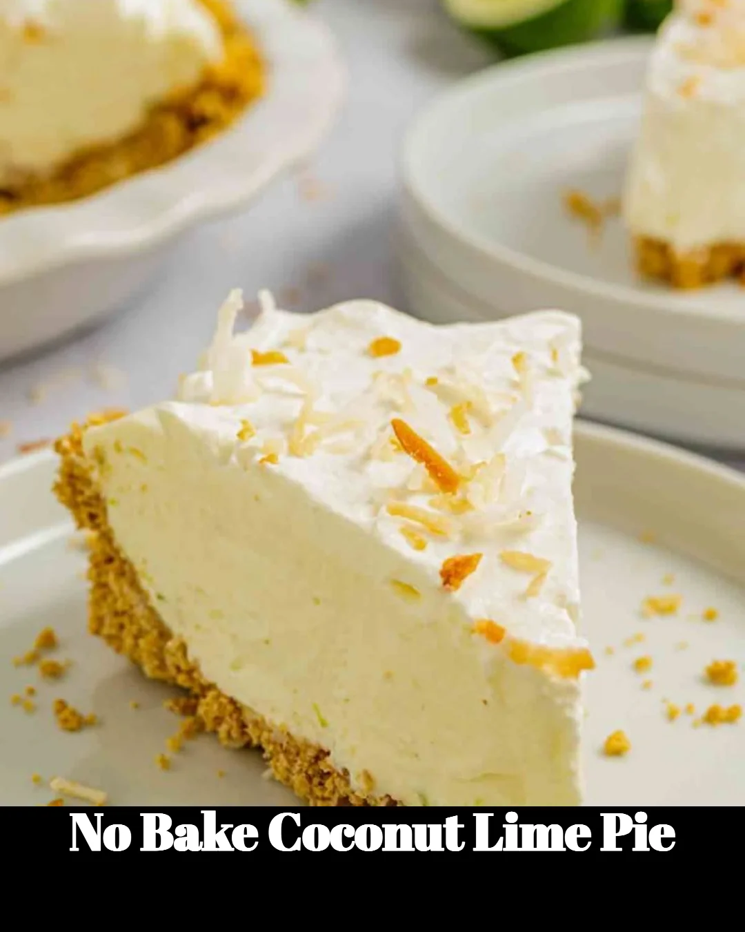 No bake coconut lime pie with whipped cream and lime zest topping