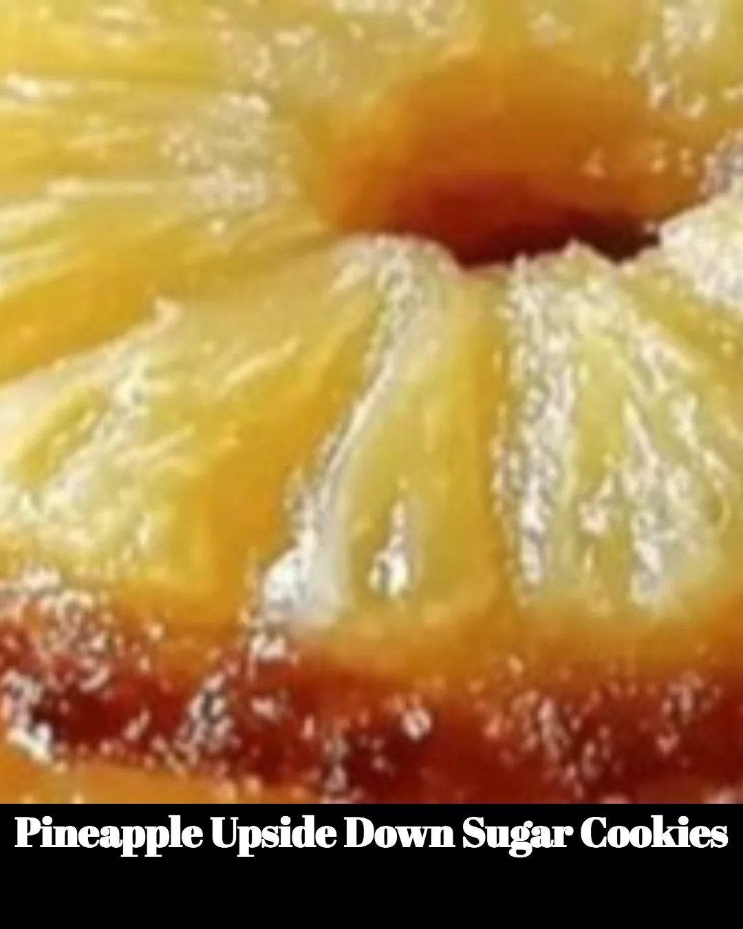 Pineapple upside down sugar cookies on a baking tray ready to serve