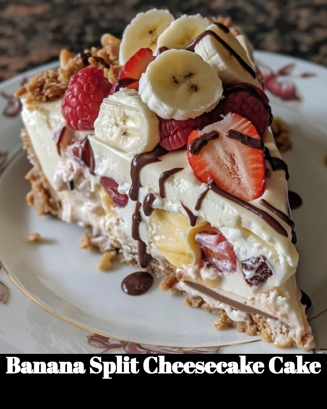 Delicious Banana Split Cheesecake Cake topped with bananas, whipped cream, and chocolate.