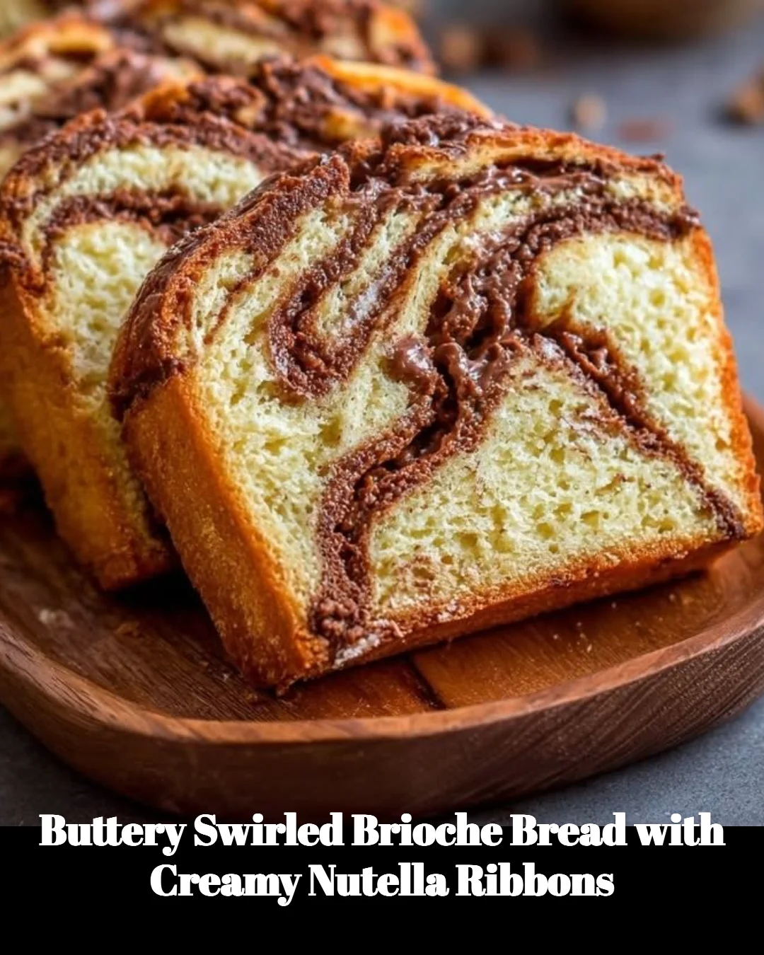 Fluffy brioche bread swirled with Nutella ribbons on a rustic wooden board