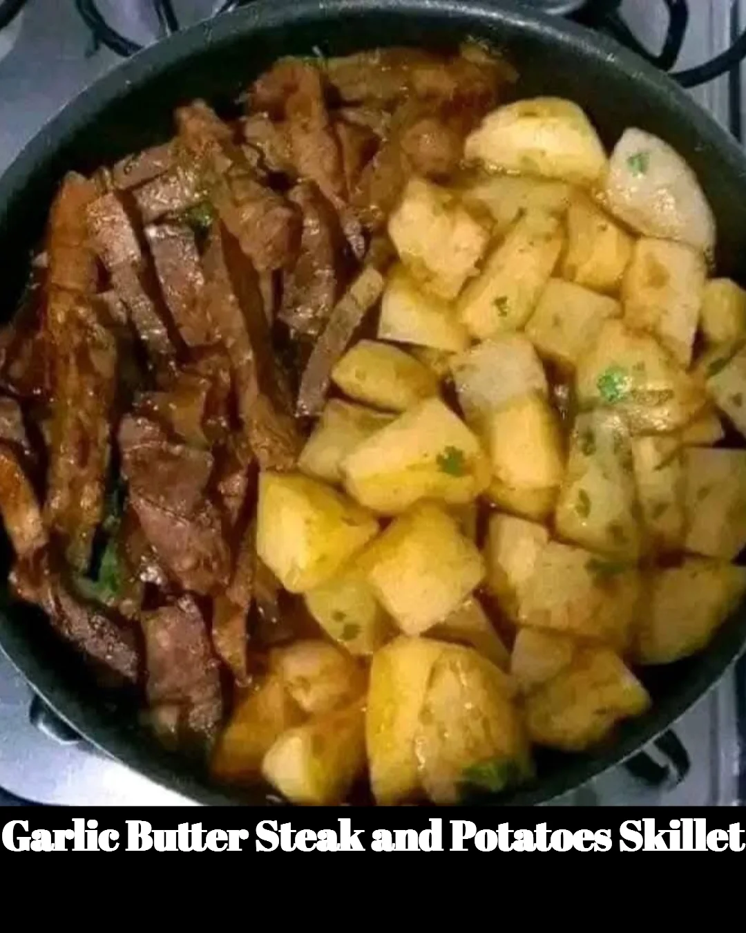Garlic butter steak and potatoes skillet in a cast iron pan