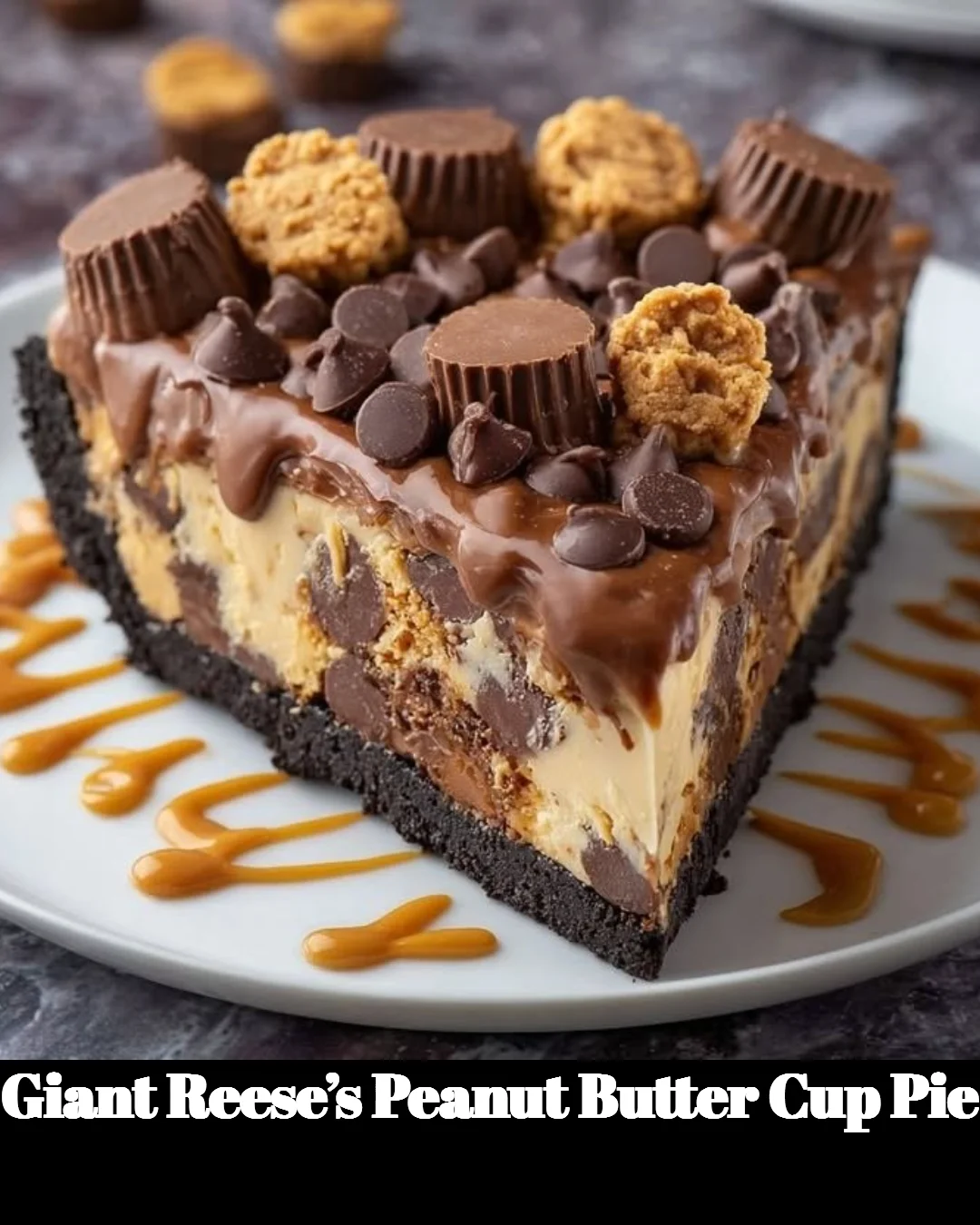 Giant Reese’s Peanut Butter Cup Pie with chocolate and peanut butter layers