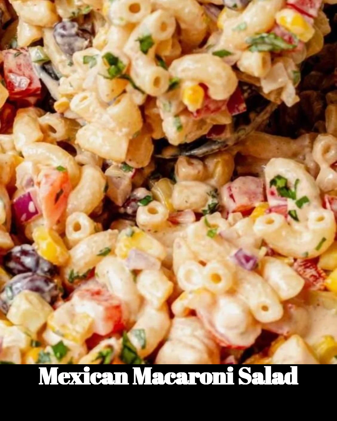Colorful Mexican Macaroni Salad with fresh veggies and dressing