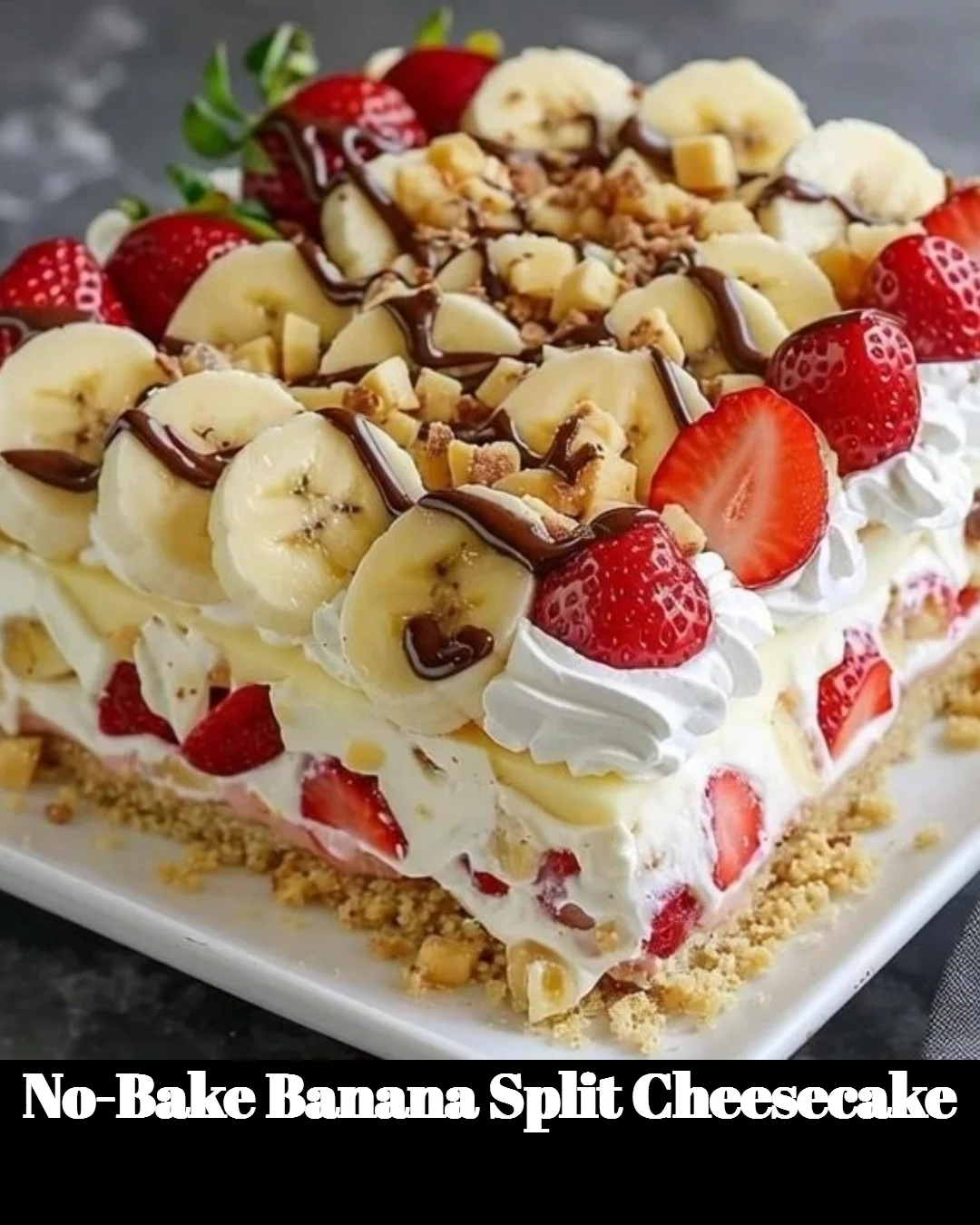 No-Bake Banana Split Cheesecake topped with bananas, chocolate, and whipped cream