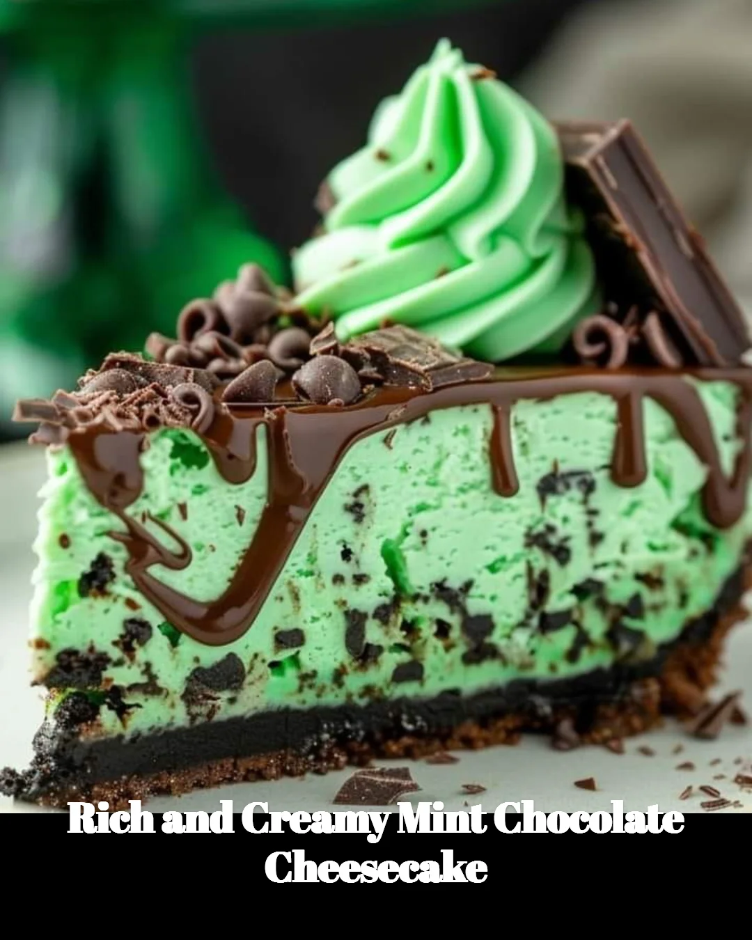 Rich and creamy mint chocolate cheesecake topped with chocolate shavings