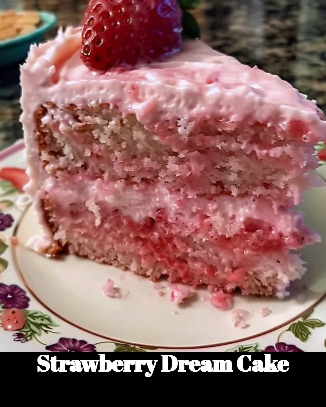Delicious Strawberry Dream Cake topped with fresh strawberries and cream