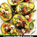 Caprese stuffed avocados with fresh tomatoes, mozzarella, and basil garnish