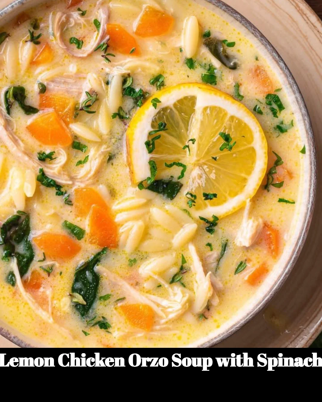 Bowl of refreshing Lemon Chicken Orzo Soup with Spinach garnished with herbs