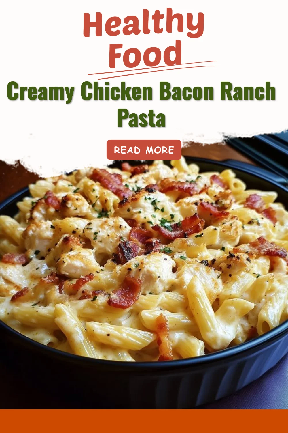 Creamy Chicken Bacon Ranch Pasta with crispy bacon and fresh herbs
