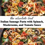 Italian Sausage Pasta with Spinach and Mushrooms in Tomato Sauce